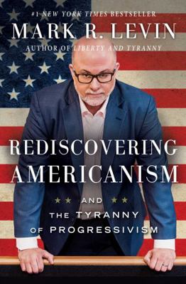 Rediscovering Americanism: And the Tyranny of P... 1476773475 Book Cover