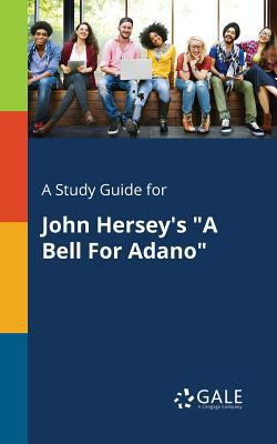 A Study Guide for John Hersey's "A Bell For Adano" 1375397303 Book Cover