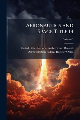 Aeronautics and Space Title 14; Volume 5 129700907X Book Cover