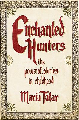 Enchanted Hunters: The Power of Stories in Chil... 0393066010 Book Cover