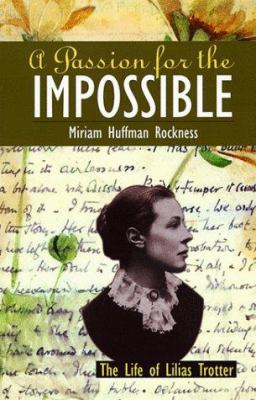 A Passion for the Impossible: The Life of Lilia... 0877885125 Book Cover