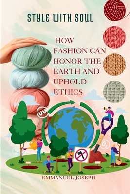Style with Soul, How Fashion Can Honor the Eart... 5418218581 Book Cover