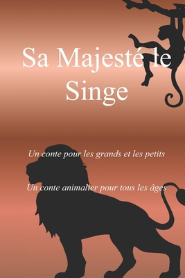 Sa Majesté le Singe [French] B0GQ832GSQ Book Cover