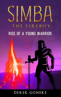 Simba The Fireboy: The Rise of a Young Warrior B086MJGLFW Book Cover