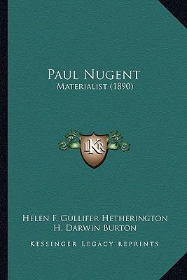 Paul Nugent: Materialist (1890) 1166318249 Book Cover