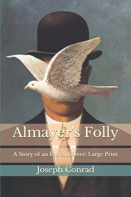 Almayer's Folly: A Story of an Eastern River: L... 1673004253 Book Cover