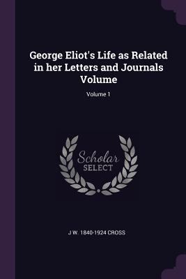 George Eliot's Life as Related in her Letters a... 1377931056 Book Cover