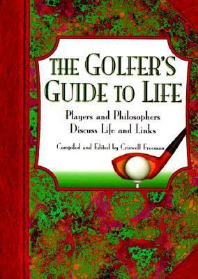 The Golfer's Guide to Life: Players and Philoso... 1887655387 Book Cover