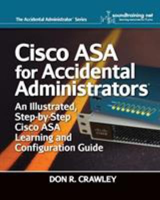 Cisco ASA for Accidental Administrators: An Ill... 0983660751 Book Cover