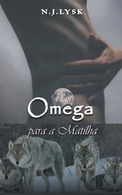 Um Ômega Para a Matilha [Portuguese] 1393164005 Book Cover
