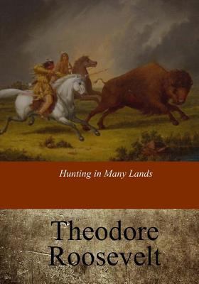 Hunting in Many Lands 1548019887 Book Cover