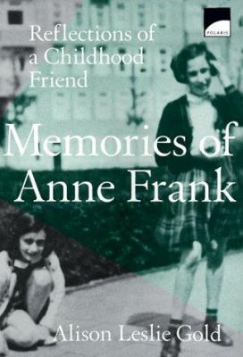 Memories of Anne Frank: Reflections of a Childh... 0590907239 Book Cover