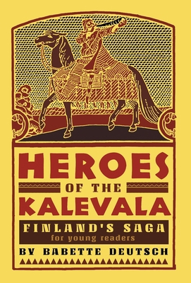 Heroes of the Kalevala: Finland's Saga for Youn... B0B281X4BZ Book Cover