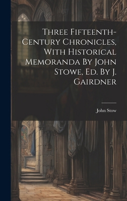 Three Fifteenth-century Chronicles, With Histor... 1019647272 Book Cover