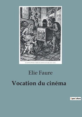Vocation du cinéma: L'émergence du cinéma comme... [French] B0CS2YH4TB Book Cover