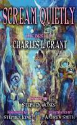 Scream Quietly [The Best of Charles L. Grant] 1786360551 Book Cover