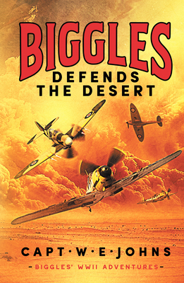 Biggles Defends the Desert 1804368717 Book Cover