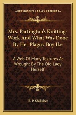 Mrs. Partington's Knitting-Work And What Was Do... 1163246484 Book Cover
