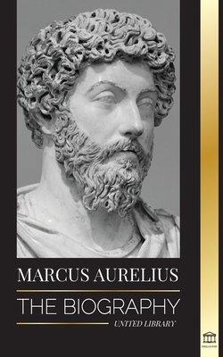 Marcus Aurelius: The biography and Life of a St... 9083134342 Book Cover
