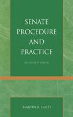 Senate Procedure and Practice, Second Edition 0742563049 Book Cover