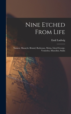 Nine Etched From Life: Nansen, Masaryk, Briand,... 1013658655 Book Cover