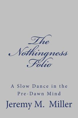 The Nothingness Folio: A Slow Dance in the Pre-... 198647562X Book Cover