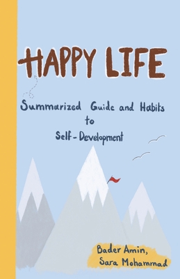 Happy Life: Summarized Guide and Habits to Self... 1543759653 Book Cover