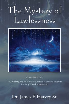 The Mystery of Lawlessness 1478754710 Book Cover