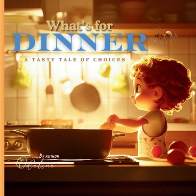 What's For Dinner?: A Delicious Adventure B0DR32CGSD Book Cover