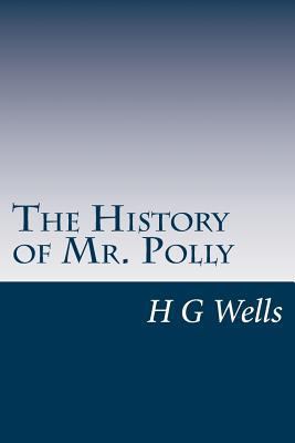 The History of Mr. Polly 1499219385 Book Cover