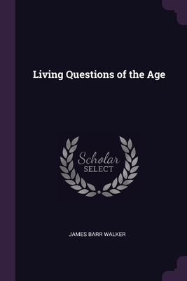 Living Questions of the Age 1377504204 Book Cover