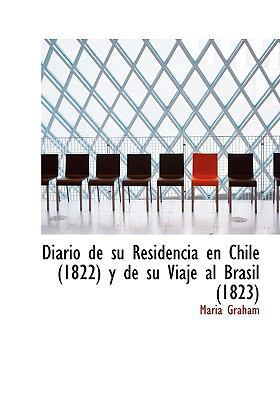 Diario de Su Residencia En Chile (1822) y de Su... 1113682590 Book Cover