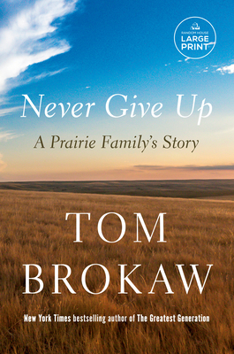 Never Give Up: A Prairie Family's Story [Large Print] 0593743881 Book Cover