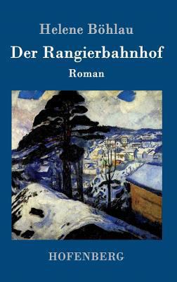 Der Rangierbahnhof: Roman [German] 3861994143 Book Cover