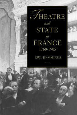 Theatre and State in France, 1760-1905 0521450888 Book Cover