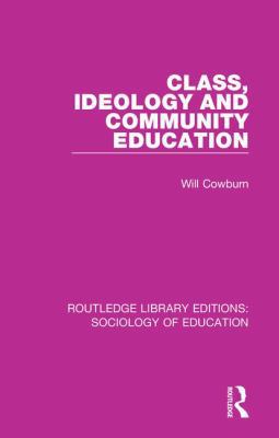 Class, Ideology and Community Education 1138225274 Book Cover
