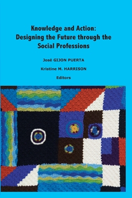 Knowledge and Action: Designing the Future thro... 1939755514 Book Cover