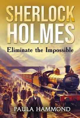 Sherlock Holmes - Eliminate The Impossible 1804244066 Book Cover