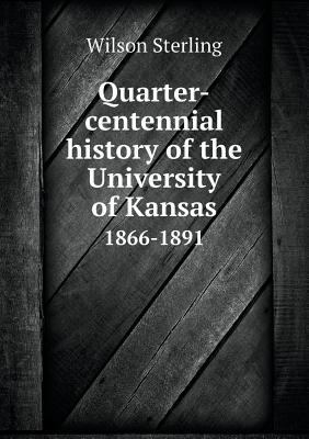 Quarter-centennial history of the University of... 5518639740 Book Cover