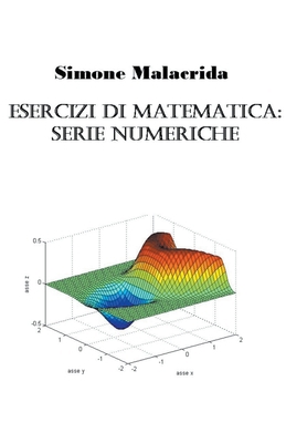 Esercizi di matematica: serie numeriche [Italian] B0BPWBF8JY Book Cover