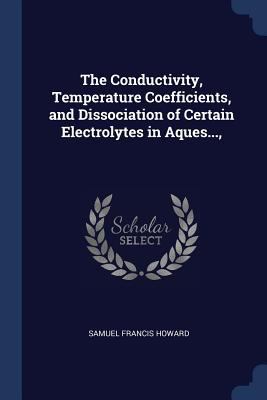 The Conductivity, Temperature Coefficients, and... 1298775841 Book Cover