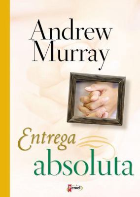 Entrega Absoluta [Spanish] 9875571520 Book Cover