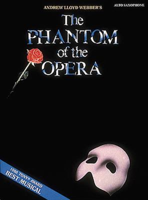 The Phantom of the Opera: Alto Saxophone 0793513146 Book Cover