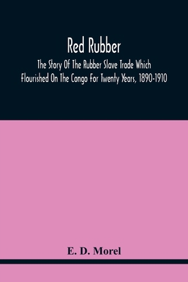 Red Rubber: The Story Of The Rubber Slave Trade... 9354415059 Book Cover
