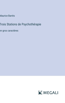 Trois Stations de Psychothérapie: en gros carac... [French] 3387077998 Book Cover