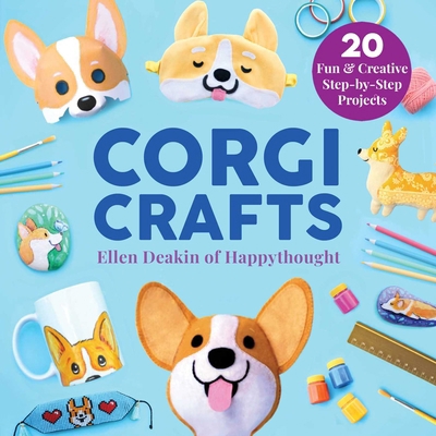 Corgi Crafts: 20 Fun and Creative Step-By-Step ... 163158667X Book Cover