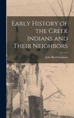 Early History of the Creek Indians and Their Ne... 1015505716 Book Cover