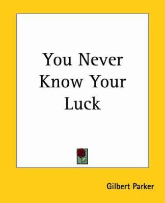 You Never Know Your Luck 1419195298 Book Cover
