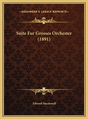 Suite Fur Grosses Orchester (1891) 1169706924 Book Cover