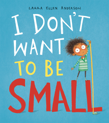 I Don't Want to Be Small 059311731X Book Cover